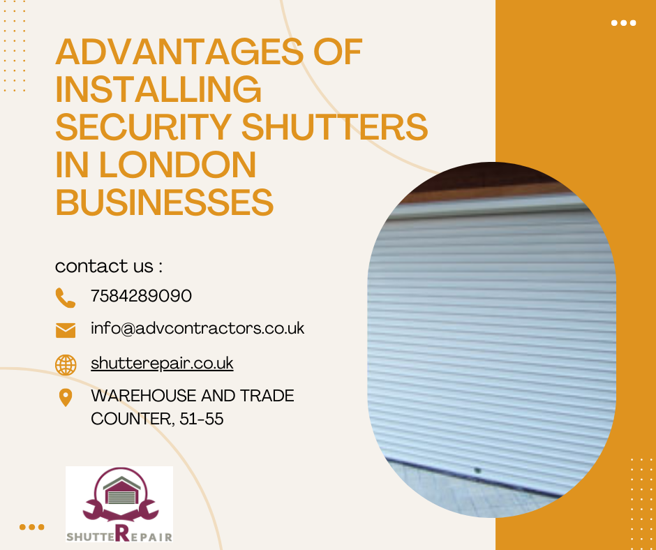 Advantages of Installing Security Shutters in London Businesses